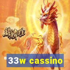 33w cassino